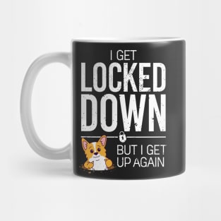 i get locked down but i get up again Mug